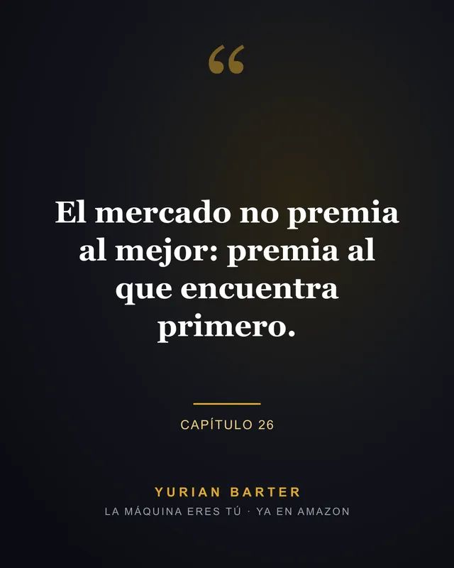 Frase 8 del libro La máquina eres tú, de Yurian Barter