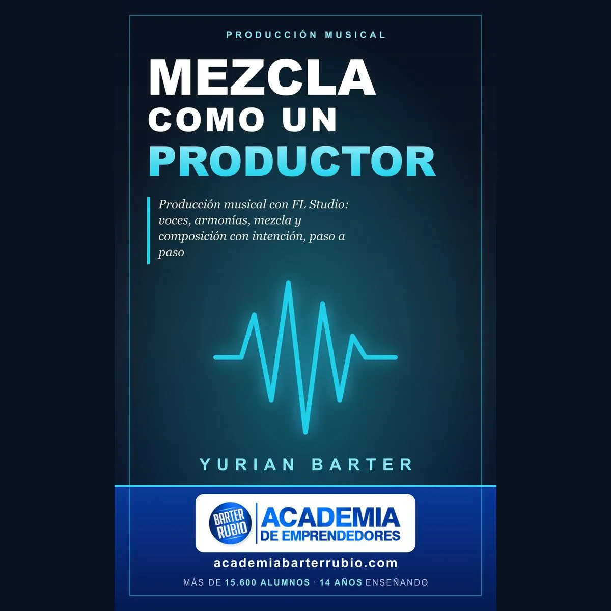 Libro Mezcla como un productor, de Yurian Barter: producción musical y mezcla con FL Studio
