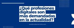Profesiones Digitales 2022 con mayor demanda de Trabajo