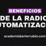Beneficios de la Radio Automatización en Línea