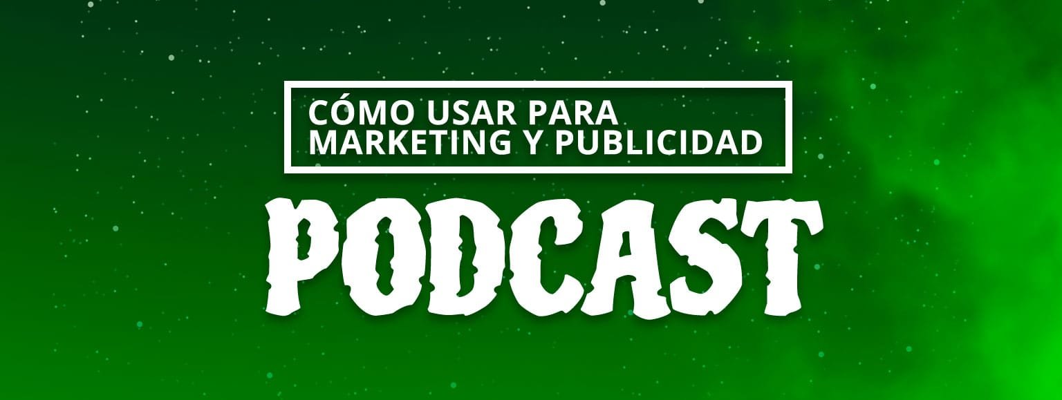 Podcast de marketing - Cómo usar podcasts para marketing y publicidad