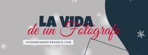 La Vida de un Fotógrafo