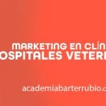 Marketing en clínicas y hospitales veterinarios