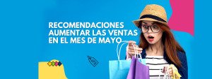 Recomendaciones para aumentar las ventas en el mes de mayo