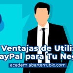 Ventajas de Utilizar PayPal para Tu Negocio