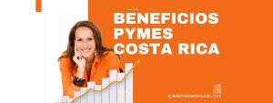 Qué beneficios tienen las pymes en Costa Rica