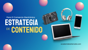 Estrategia De Contenido Para El Comercio Electrónico