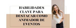 Habilidades Clave para Destacar como Animador de Eventos