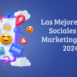 Las Mejores Redes Sociales para Marketing Digital 2024