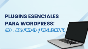 Plugins esenciales para WordPress