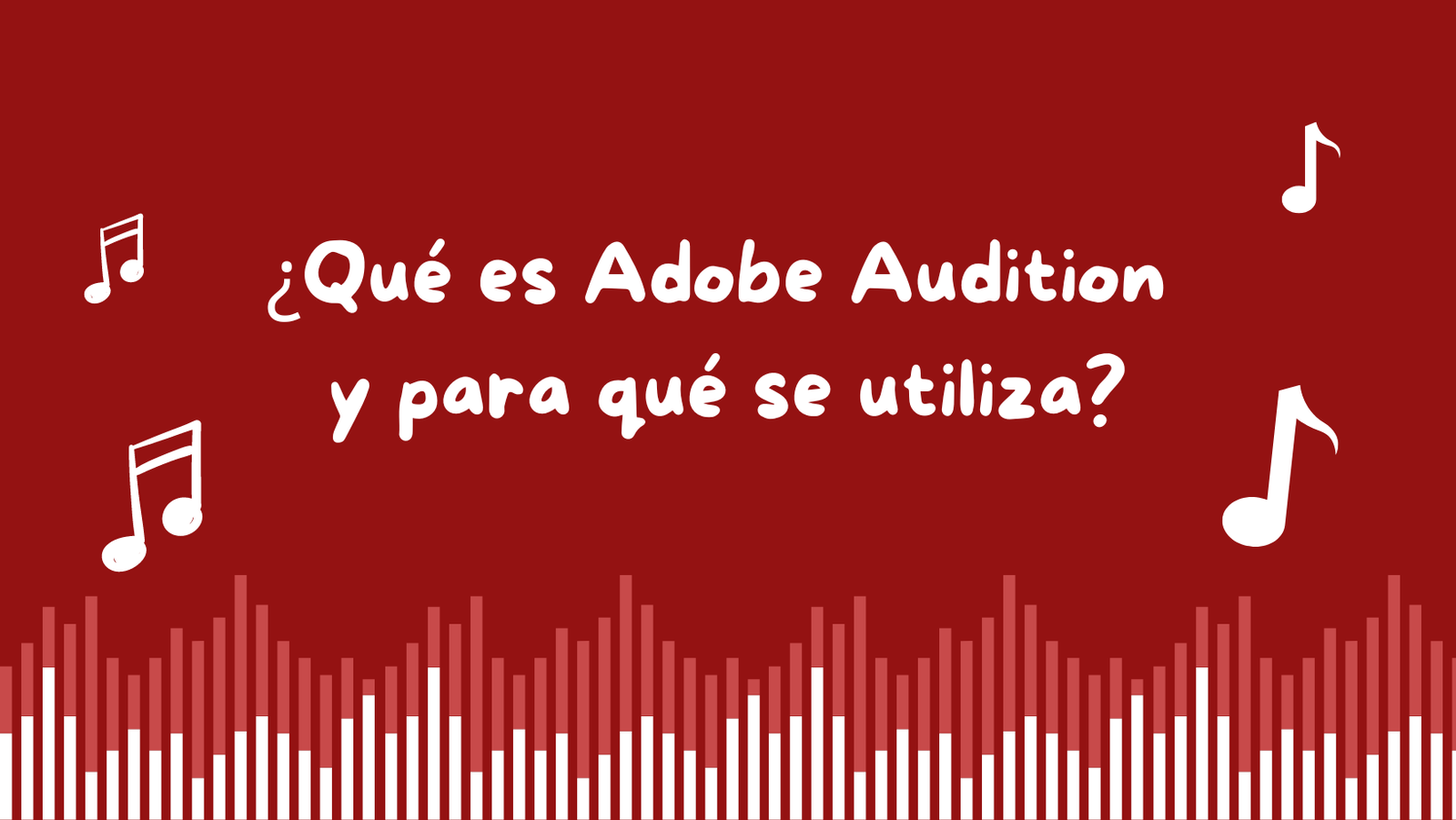 ¿Qué es Adobe Audition y para qué se utiliza?