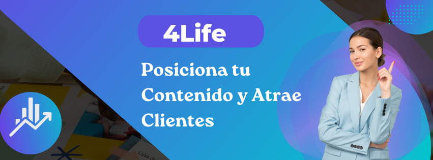 4Life Posiciona tu Contenido y Atrae Clientes