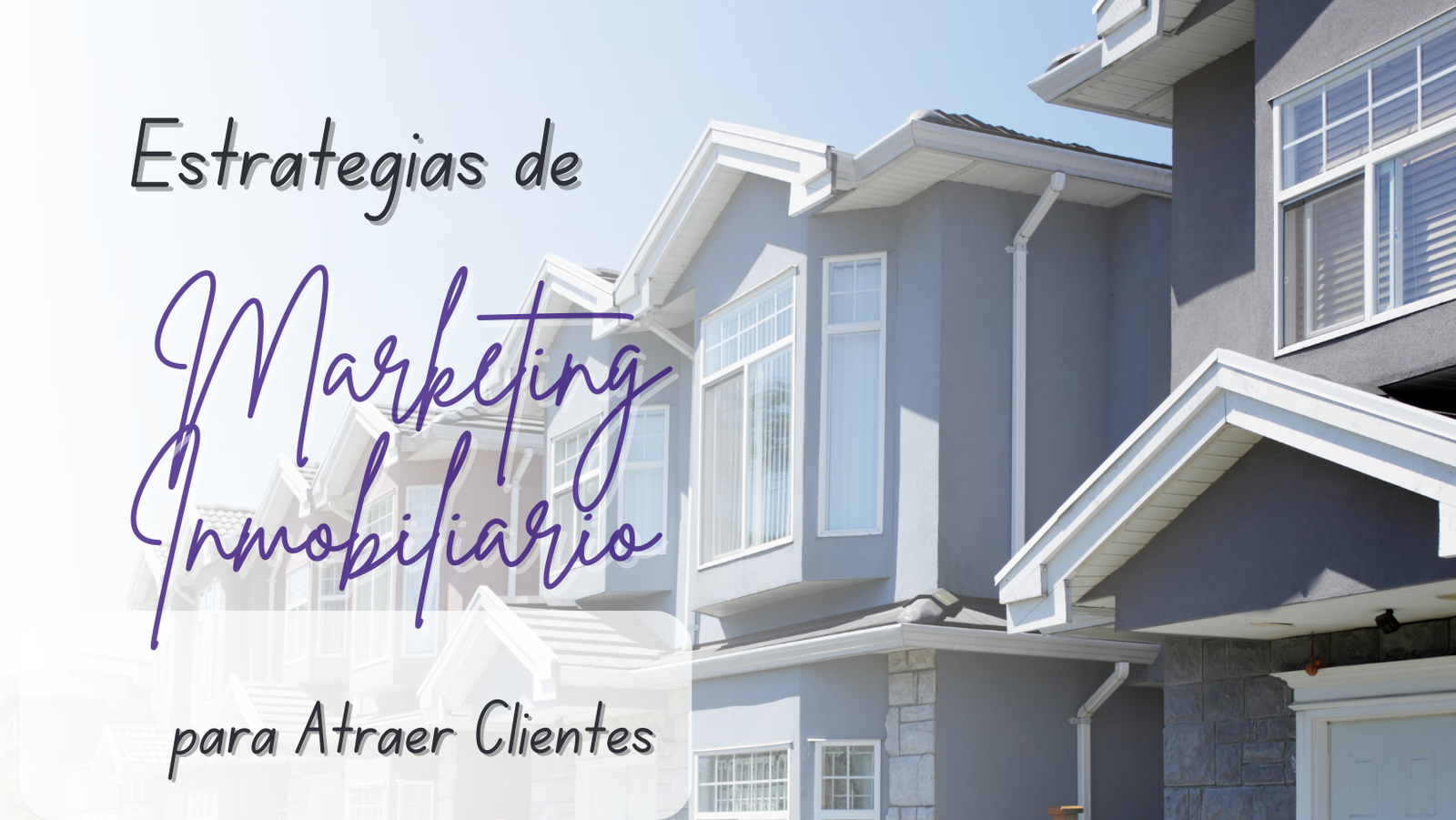 Estrategias de Marketing Inmobiliario para Atraer Clientes
