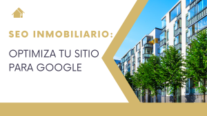 SEO Inmobiliario Optimiza tu Sitio para Google