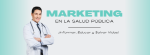 ✨ El Poder del Marketing Digital en la Salud Pública ¡Informar, Educar y Salvar Vidas!