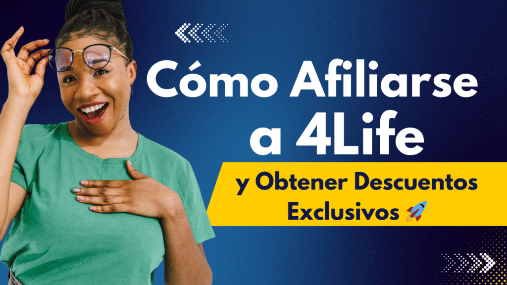 Cómo Afiliarse a 4Life y Obtener Descuentos Exclusivos